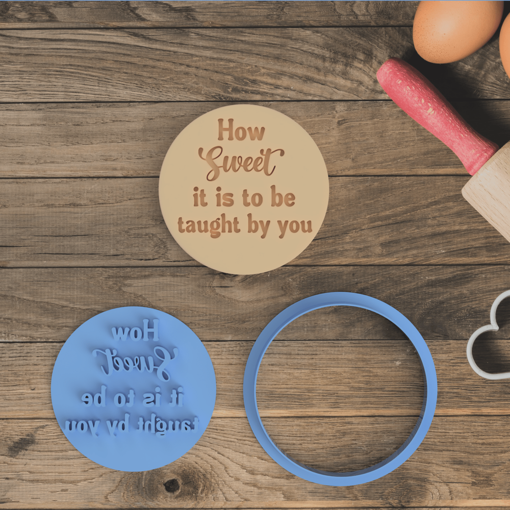 How Sweet To Be Taught By You Cookie Cutter and Embosser Stamp
