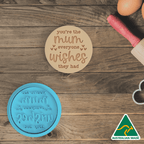 You Are The Mum Everyone Wishes They Had Cookie Cutter and Embosser Stamp