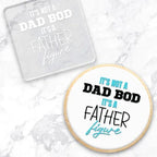 Its Not A Dad Bod Its A Father Figure Debosser