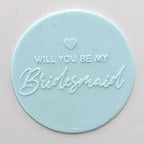 Will you be My Bridesmaid Debosser
